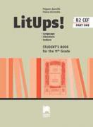 LitUps! Language. Literature. Culture for the 11th Grade, B2. Student’s Book. Part one. Английски език B2 за 11. клас – профилирана подготовка. Част 1